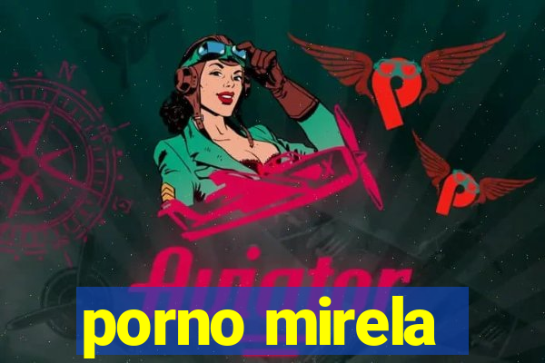 porno mirela